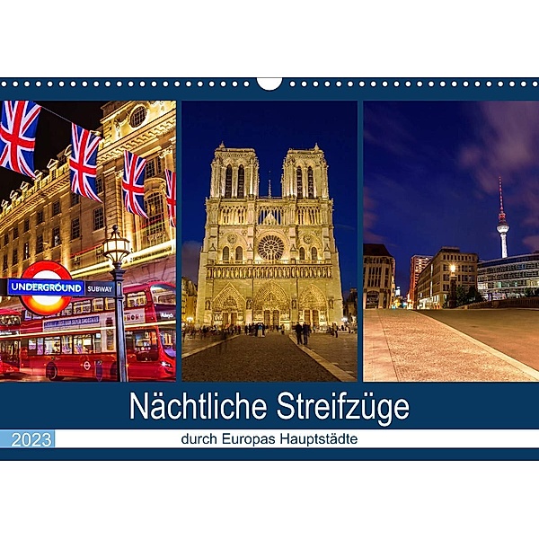 Nächtliche Streifzüge durch Europas Hauptstädte (Wandkalender 2023 DIN A3 quer), Christian Müller