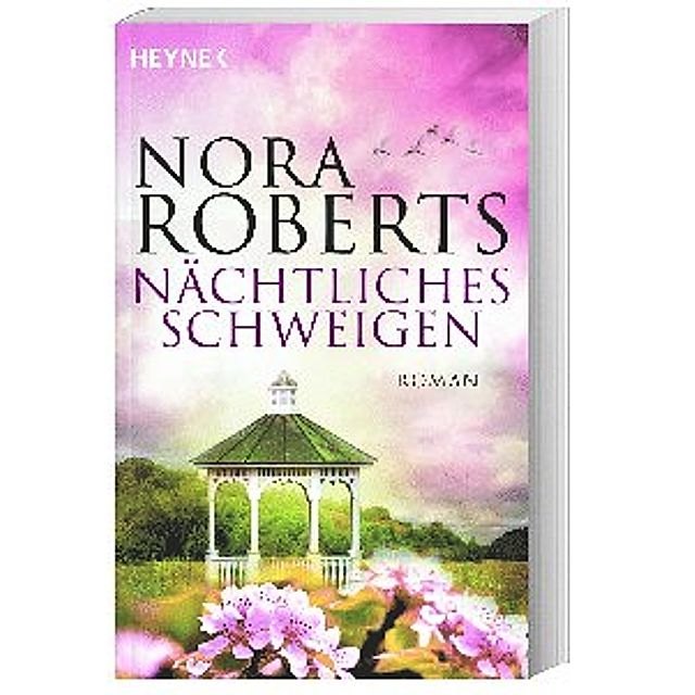 Nächtliches Schweigen Buch von Nora Roberts versandkostenfrei bestellen