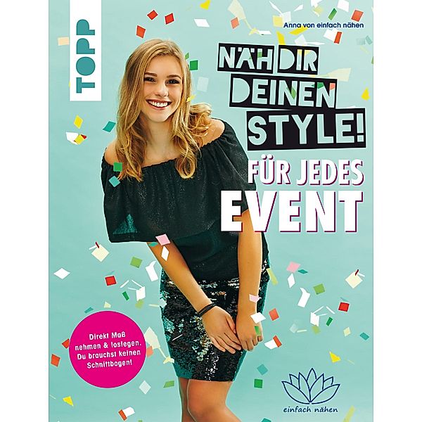 Näh dir deinen Style! Für jedes Event, Anna einfach von Nähen