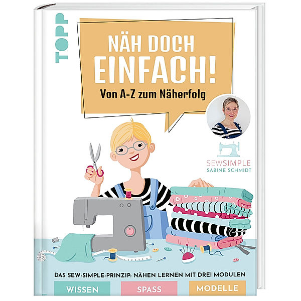 Näh doch einfach mit SewSimple! (SPIEGEL Bestseller Autorin), Sabine Schmidt