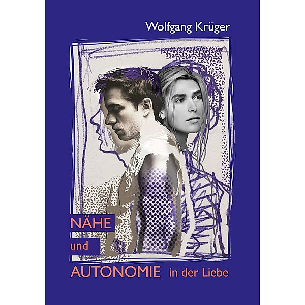 Nähe und Autonomie in der Liebe, Wolfgang Krüger