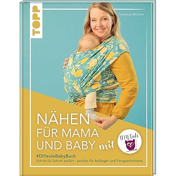 Nähen für Mama und Baby mit DIY Eule, Nastasia Mohren