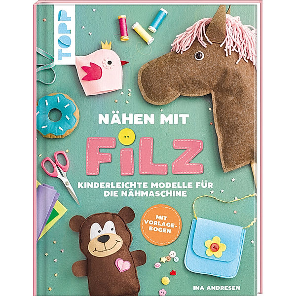 Nähen mit Filz, Ina Andresen