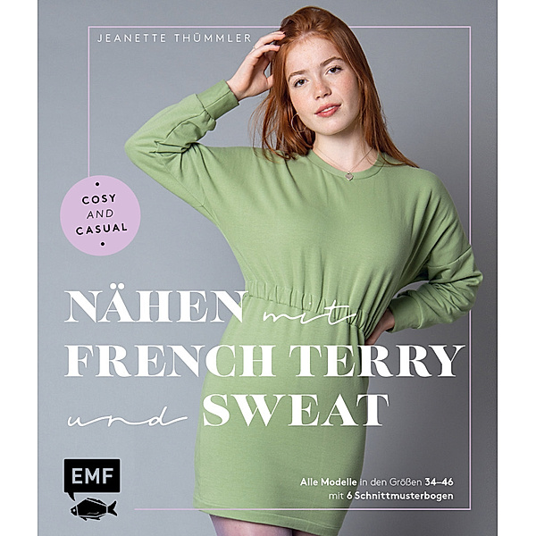 Nähen mit French Terry und Sweat - Cosy and Casual, Jeanette Thümmler