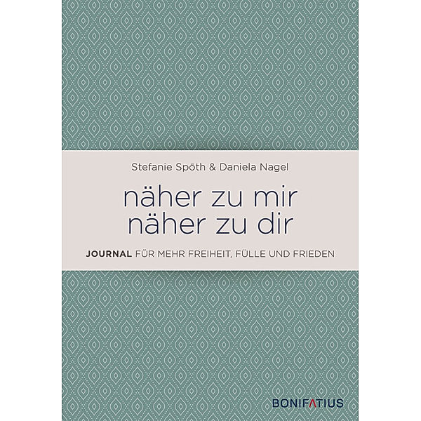 näher zu mir - näher zu dir, Daniela Nagel, Stefanie Spöth