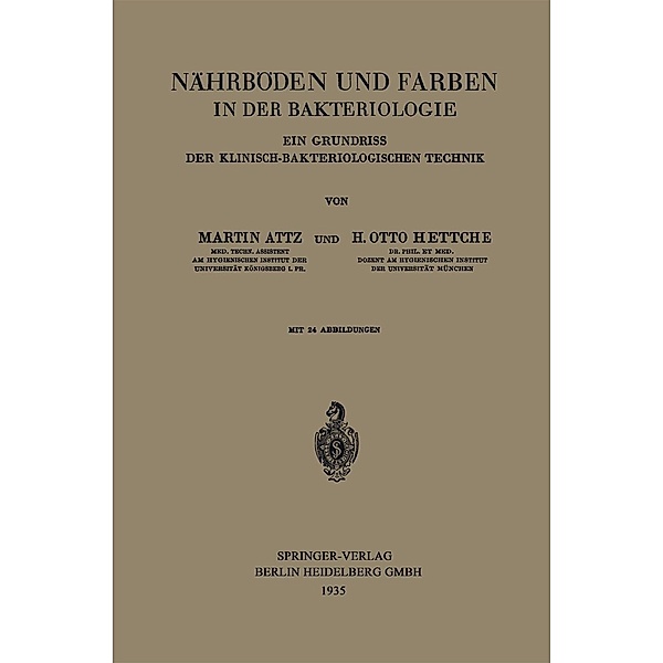 Nährböden und Farben in der Bakteriologie, Martin Attz, H. Otto Hettche