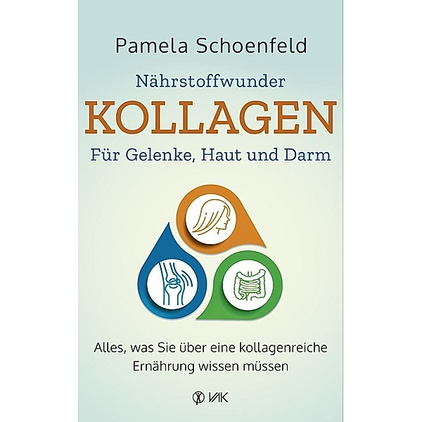 Nährstoffwunder Kollagen - Für Gelenke, Haut und Darm, Pamela Schoenfeld