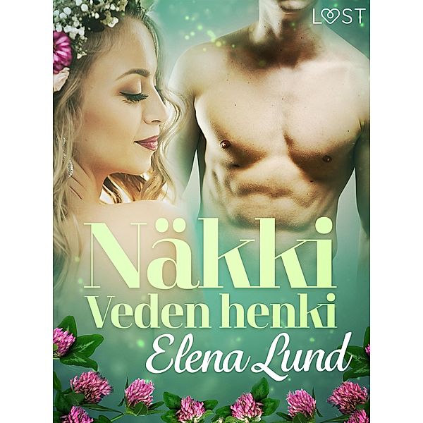 Näkki: Veden henki - eroottinen novelli, Elena Lund