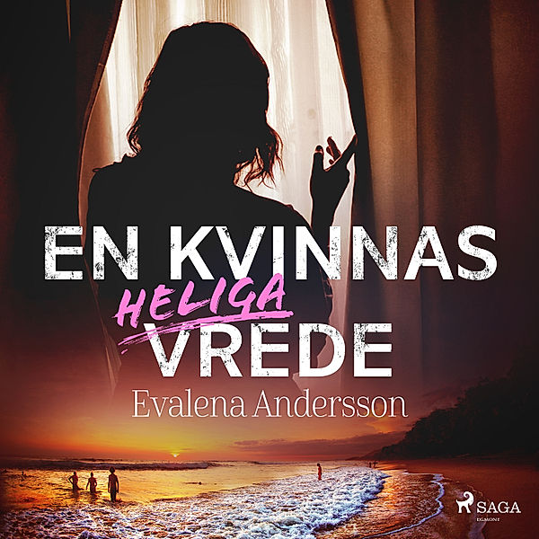 När en man kontrollerar en kvinna - 2 - En kvinnas heliga vrede, Evalena Andersson