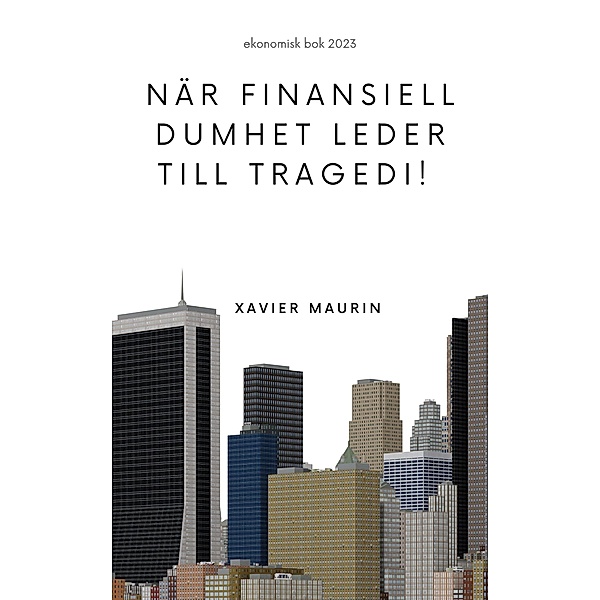 När finansiell dumhet leder till tragedi!, Xavier Maurin