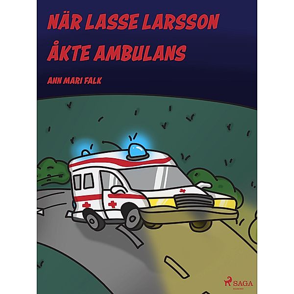 När Lasse Larsson åkte ambulans / Klumpe Dumpe-böckerna Bd.33, Ann Mari Falk