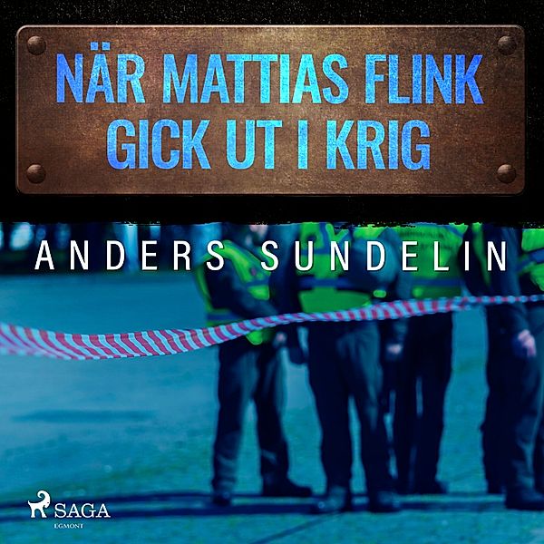 När Mattias Flink gick ut i krig, Anders Sundelin