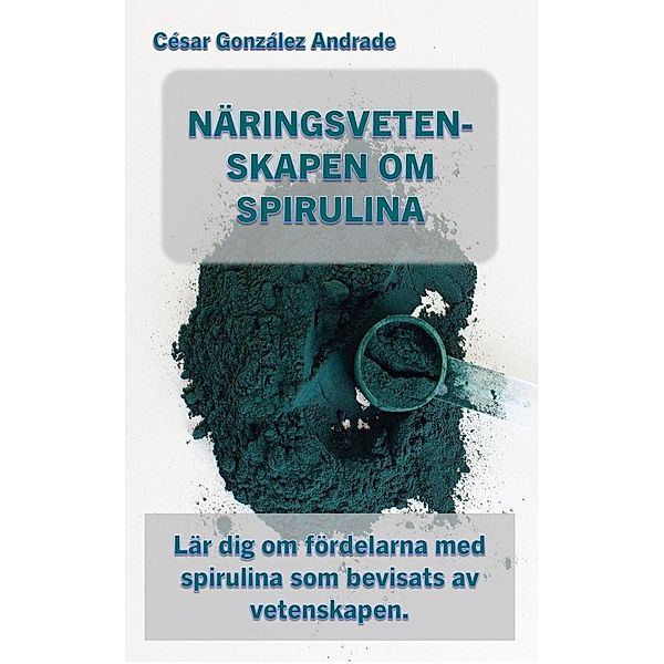 Näringsvetenskapen Om Spirulina, César González Andrade