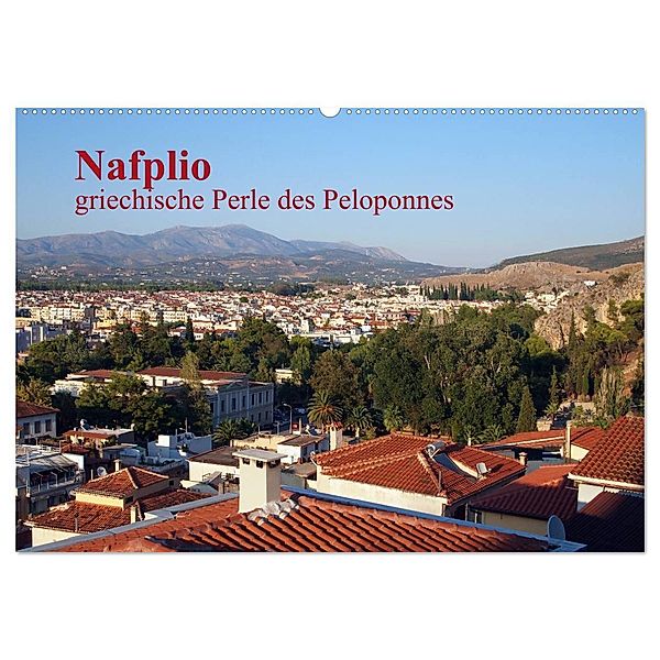 Nafplio - griechische Perle des Peloponnes (Wandkalender 2024 DIN A2 quer), CALVENDO Monatskalender, Reinalde Roick