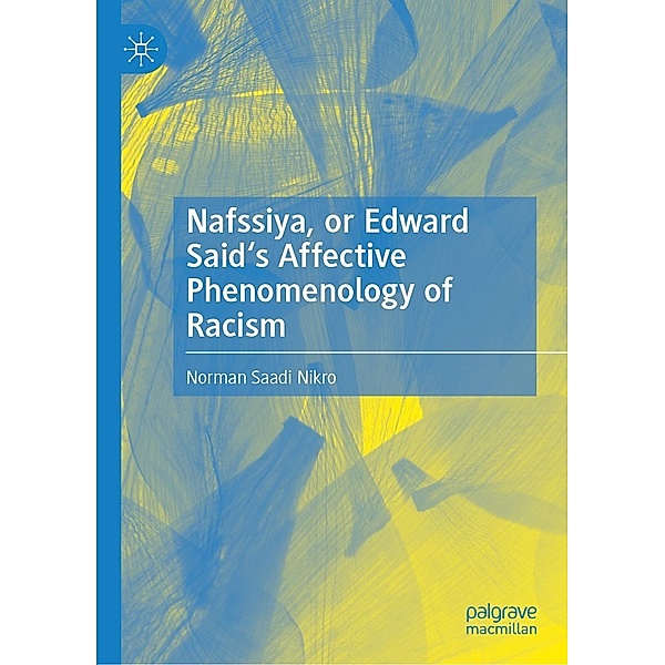 Nafssiya, or Edward Said's Affective Phenomenology of Racism / Progress in Mathematics, Norman Saadi Nikro