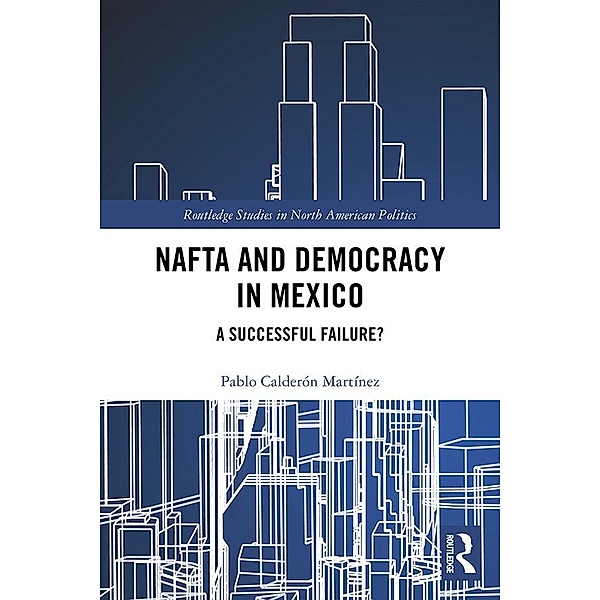 NAFTA and Democracy in Mexico, Pablo Calderón Martínez
