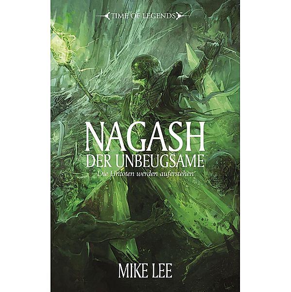 Nagash der Unbeugsame / Warhammer Fantasy: Aufstieg des Nagash Bd.2, Mike Lee
