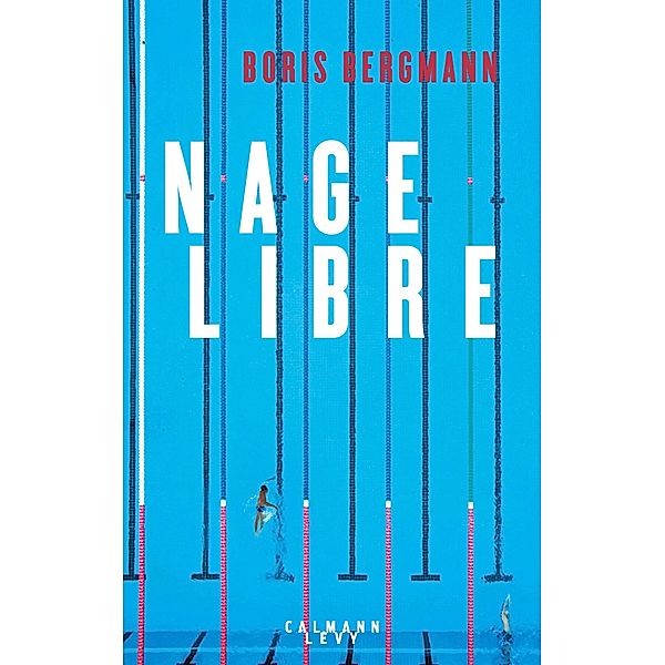 Nage libre / Littérature Française, Boris Bergmann