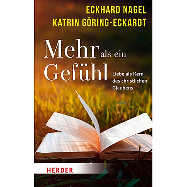 Nagel, E: Mehr als ein Gefühl, Eckhard Nagel, Katrin Göring-Eckardt