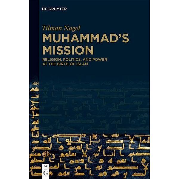 Nagel, T: Muhammad's Mission, Tilman Nagel