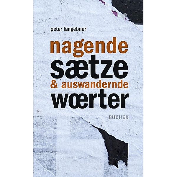 nagende sätze & auswandernde wörter, Peter Langebner