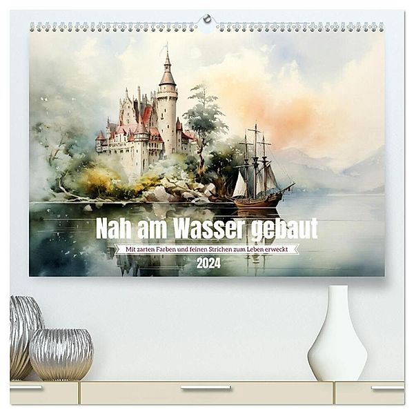 Nah am Wasser gebaut (hochwertiger Premium Wandkalender 2024 DIN A2 quer), Kunstdruck in Hochglanz, Daniela Tapper