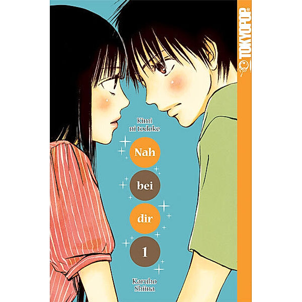 Nah bei dir - Kimi ni Todoke / Nah bei dir - Kimi ni todoke Bd.1, Karuho Shiina