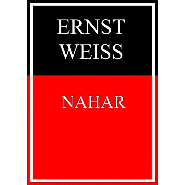 Nahar, Ernst Weiß