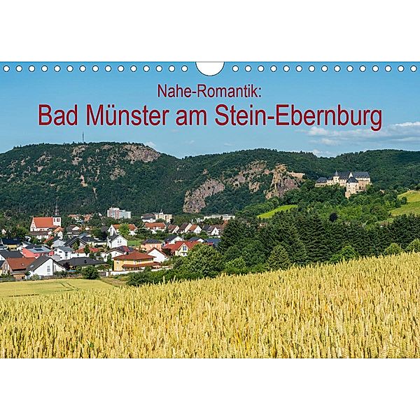 Nahe-Romantik: Bad Münster am Stein-Ebernburg (Wandkalender 2021 DIN A4 quer), Erhard Hess