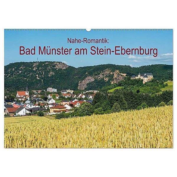 Nahe-Romantik: Bad Münster am Stein-Ebernburg (Wandkalender 2024 DIN A2 quer), CALVENDO Monatskalender, Erhard Hess