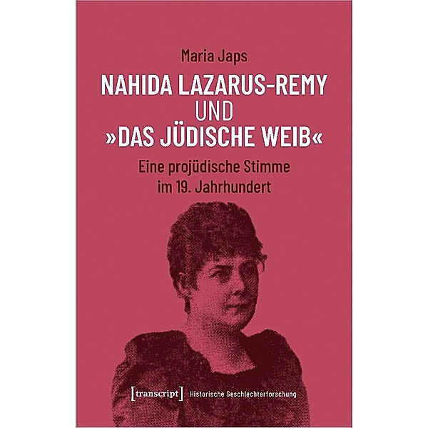 Nahida Lazarus-Remy und »Das jüdische Weib«, Maria Japs