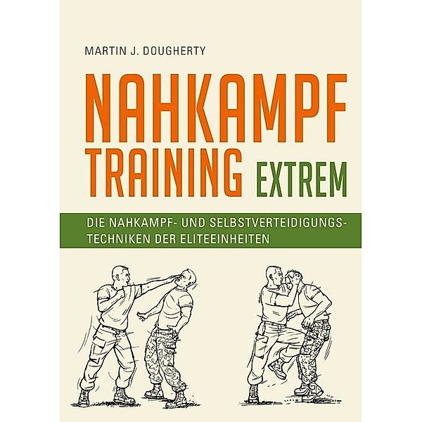 Nahkampftraining: Extrem, Martin J. Dougherty