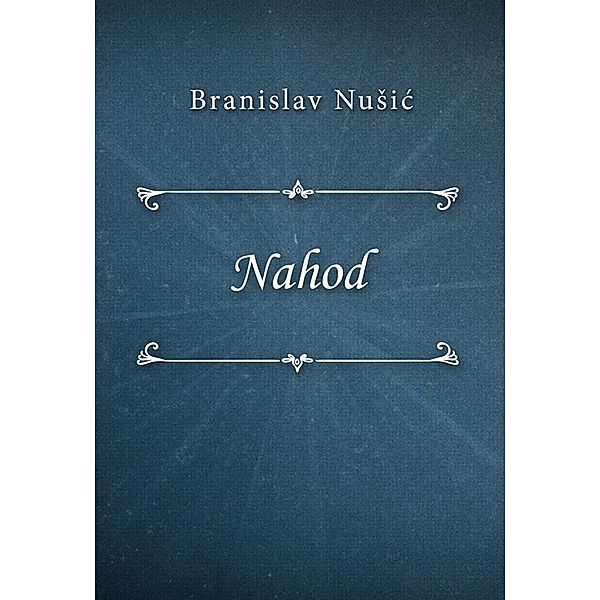 Nahod, Branislav Nušić