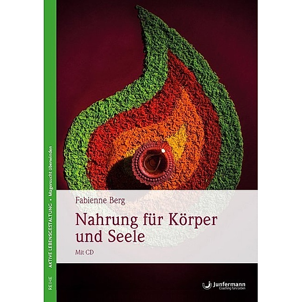 Nahrung für Körper und Seele, m. Audio-CD, Fabienne Berg