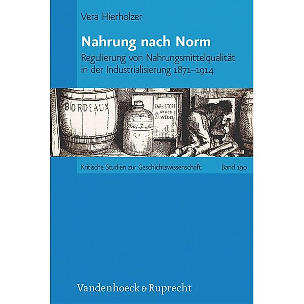 Nahrung nach Norm / Kritische Studien zur Geschichtswissenschaft, Vera Hierholzer