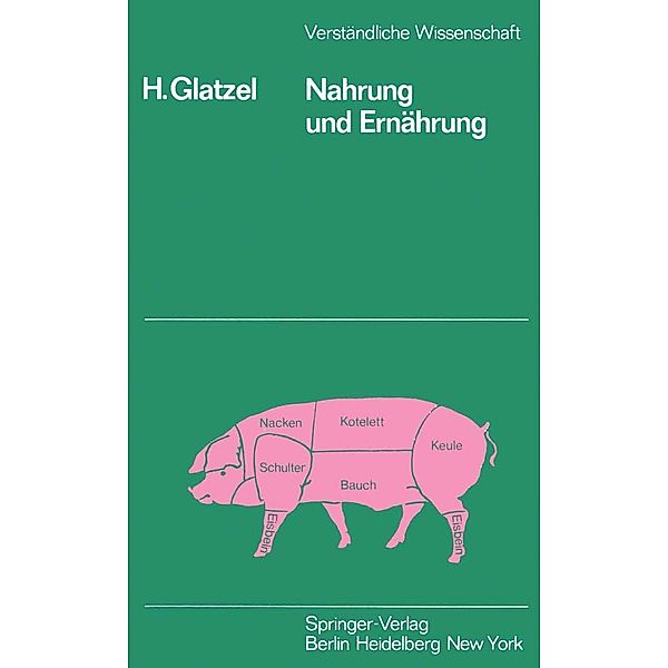 Nahrung und Ernährung / Verständliche Wissenschaft Bd.39, H. GLATZEL