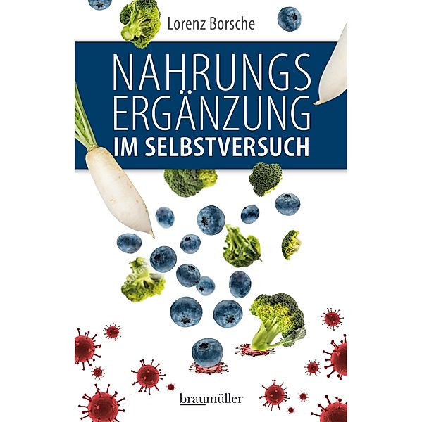 Nahrungsergänzung im Selbstversuch, Lorenz Borsche