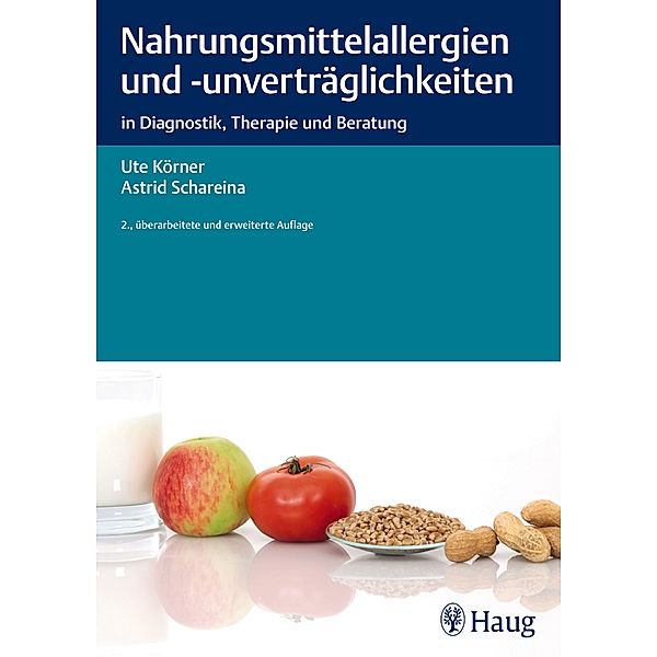 Nahrungsmittelallergien und -unverträglichkeiten, Ute Körner, Astrid Schareina