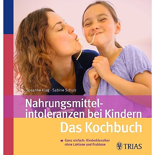 Nahrungsmittelintoleranzen bei Kindern, Susanne Klug, Sabine Schulz