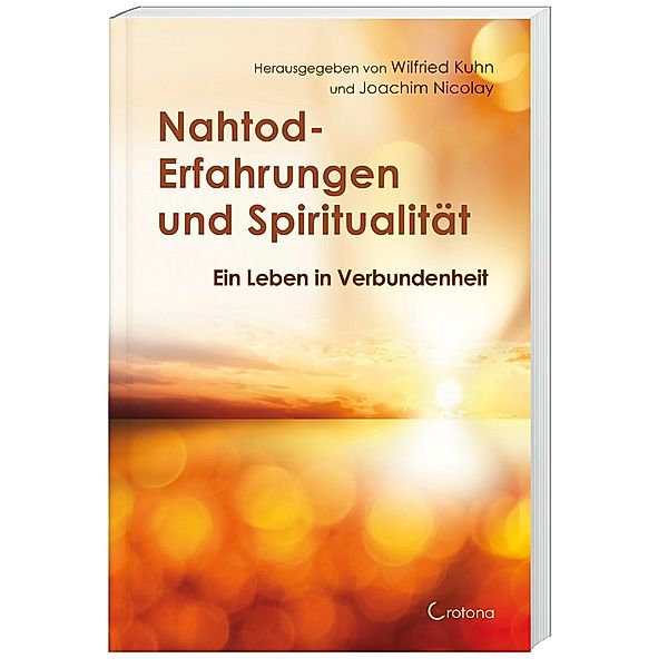 Nahtod-Erfahrungen und Spiritualität, Wilfried Kuhn, Joachim Nicolay