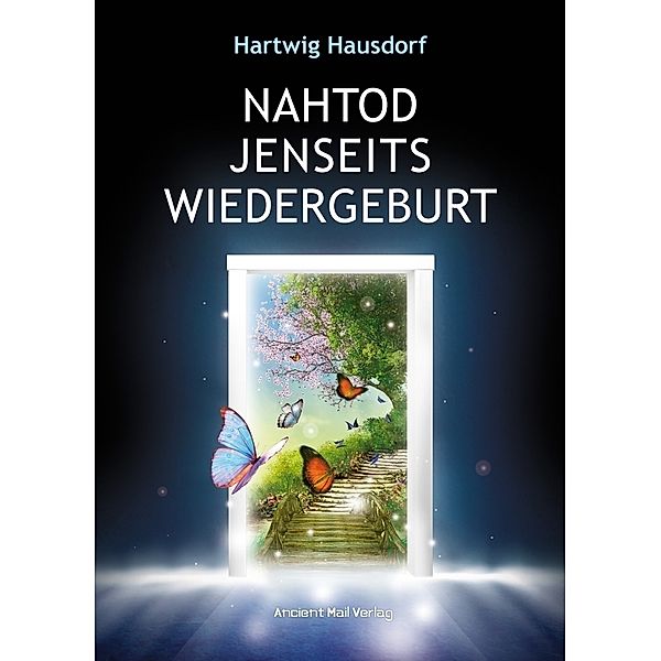 Nahtod Jenseits Wiedergeburt, Hartwig Hausdorf