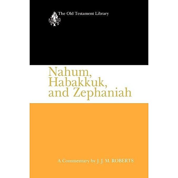 Nahum, Habakkuk, and Zephaniah (OTL) / The Old Testament Library, J. J. M. Roberts