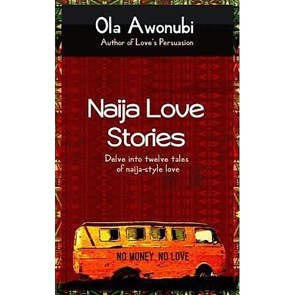 Naija Love Stories / Conscious Dreams Publishing, Ola Awonubi