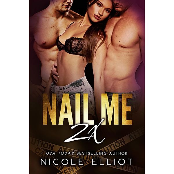 Nail Me 2X (2X The Pleasure, #3), Nicole Elliot