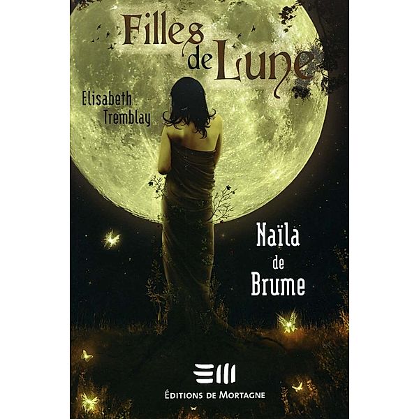 Naila de Brume / Filles de Lune, Tremblay Elisabeth Tremblay