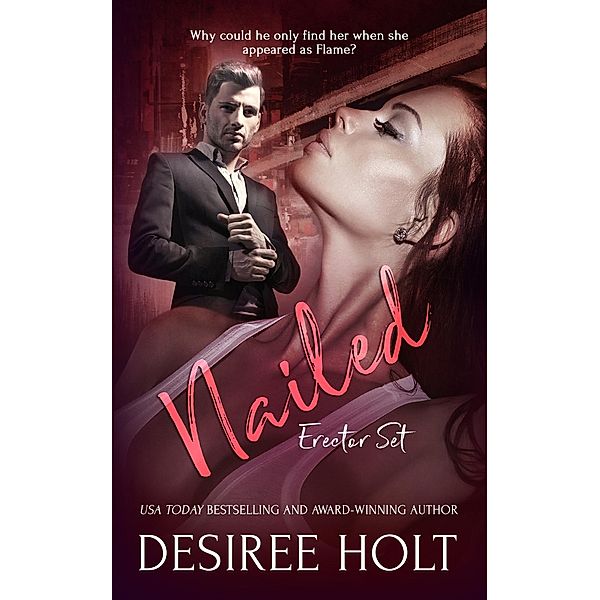 Nailed / Erector Set Bd.3, Desiree Holt