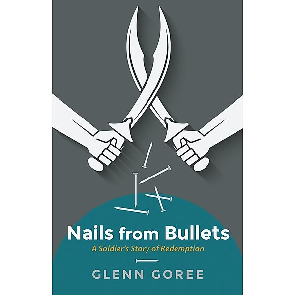 Nails from Bullets, Glenn Goree