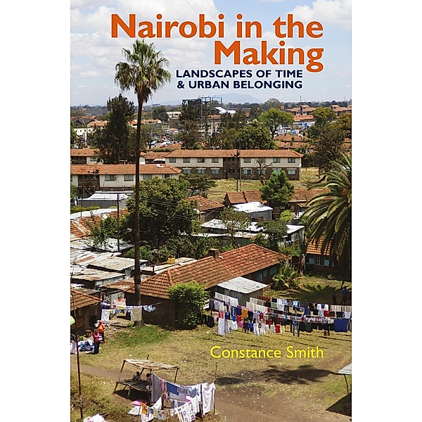 Nairobi in the Making / Eastern Africa Series Bd.46, Constance Smith