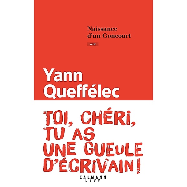 Naissance d'un Goncourt / Littérature Française, Yann Queffélec