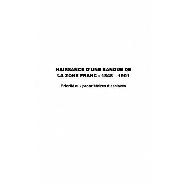 NAISSANCE D'UNE BANQUE DE LA Z?&quote;NE FRANC : 1848-1901 / Hors-collection, AMAIZO IVES EKOUE